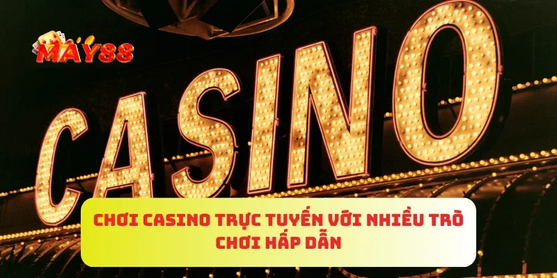 Trang chủ 5 Chơi Casino trực tuyến với nhiều trò chơi hấp dẫn